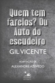 Title: Quem tem farelos? Ou Auto do escudeiro, Author: Gil Vicente