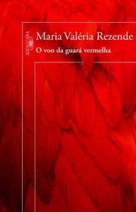 Title: O voo da guará vermelha, Author: Maria Valéria Rezende