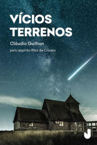Title: Vícios Terrenos, Author: Cláudio Guilhon