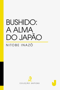 Title: Bushido: a alma do Japão, Author: Nitobe Inazo