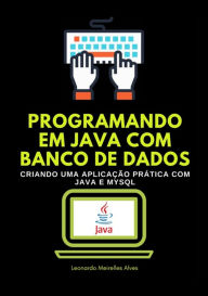 Title: Programando Em Java Com Banco De Dados, Author: Leonardo Meirelles Alves