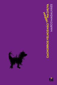 Title: Cachorros velhos não trepam na chuva, Author: Marco Magalhães