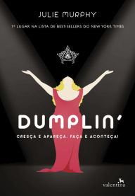 Title: Dumplin': Cresça e apareça. Faça e aconteça!, Author: Julie Murphy