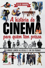 Title: A História do Cinema para quem tem pressa, Author: Celso Sabadin