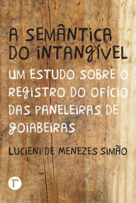 Title: A semântica do intangível, Author: Lucieni Simão