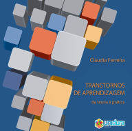 Title: Transtornos de aprendizagem: da teoria à prática, Author: Cláudia Ferreira