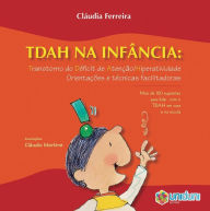 Title: TDAH na infância: Transtorno do Déficit de Atenção e Hiperatividade. Orientações e técnicas, Author: Cláudia Ferreira