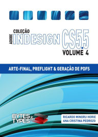 Title: Coleção Adobe InDesign CS5.5 - Arte-Final, Preflight e Geração de PDFs, Author: Ricardo Minoru Horie