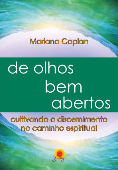 De olhos bem abertos: cultivando o discernimento no caminho espiritual