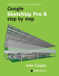 Google SketchUp Pro 8 Step by Step