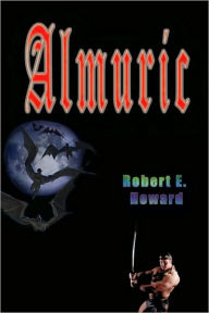 Title: Almuric, Author: Robert E. Howard