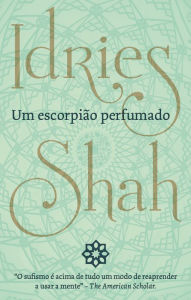 Title: Um Escorpião Perfumado, Author: Idries Shah