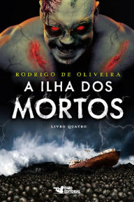 Title: A ilha dos mortos, Author: Rodrigo de Oliveira