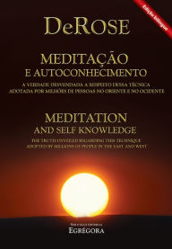 Title: Meditação e Autoconhecimento Bilíngue: A verdade desvendada a respeito dessa técnica adotada por milhões de pessoas no oriente e no ocidente, Author: DeRose