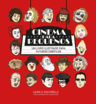 Title: Cinema para pequenos: Um livro ilustrado para futuros cinéfilos, Author: Laura D. Macoriello