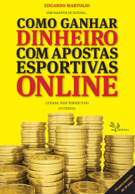 Title: Como ganhar dinheiro com apostas esportivas online, Author: Edgardo Martolio