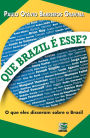 Que Brazil é esse?: O que eles disseram sobre o Brasil