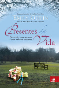 Title: Presentes da vida, Author: Emily Giffin