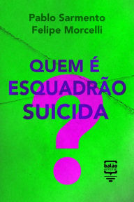 Title: Quem é Esquadrão Suicida?, Author: Pablo Sarmento