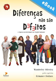 Title: Diferenças não são defeitos: A riqueza da diversidade nas relações humanas, Author: Wanderley Oliveira