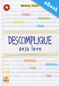 Title: Descomplique, seja leve, Author: Wanderley Oliveira