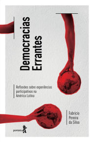 Title: Democracias errantes: Reflexões sobre experiências participativas na América Latina, Author: Fabricio Pereira da Silva