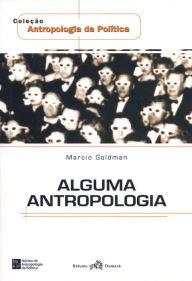 Title: Alguma antropologia, Author: Marcio Goldman