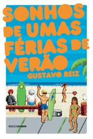 Title: Sonhos de umas férias de verão, Author: Gustavo Reiz