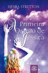 Title: A Primeira Oração De Jéssica, Author: Hesba Stretton