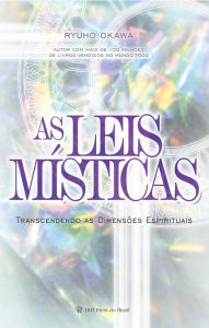 Title: As leis místicas: Transcendendo as dimensões espirituais, Author: Ryuho Okawa