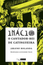 Inácio - o cantador-rei de Catingueira