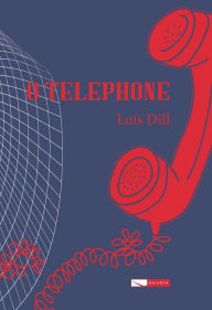 Title: O telephone, Author: Luís Dill