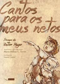 Title: Cantos para meus netos - poemas de Victor Hugo, Author: Victor Hugo