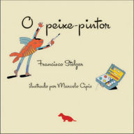 Title: O peixe pintor, Author: Francisco Stelzer