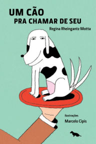 Title: Um cão pra chamar de seu, Author: Regina Rheingantz Motta