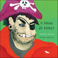 Title: O pirata do espaço, Author: Jeremias Moreira