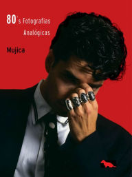 Title: 80's fotografias analógicas, Author: Mujica