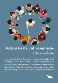 Title: Justiça restaurativa em ação: Práticas e Reflexões, Author: Vários Autores