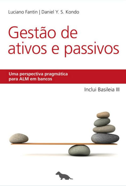 Gestão de Ativos e Passivos: Uma perspectiva pragmática para ALM em bancos