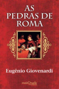 Title: As Pedras de Roma, Author: Eugênio Giovenardi