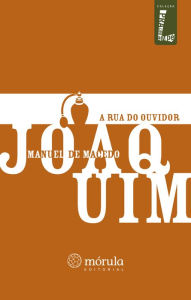 Title: A Rua do Ouvidor, Author: Joaquim Manuel de Macedo