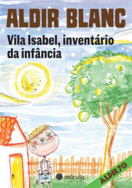 Title: Vila Isabel, inventário da infância, Author: Aldir Blanc