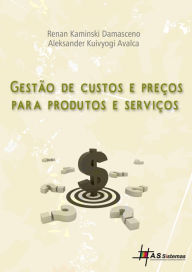 Title: Gestão de custos e preços para produtos e serviços, Author: Renan Kaminski Damasceno