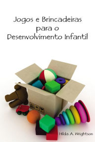 Title: Jogos e Brincadeiras para o Desenvolvimento Infantil, Author: Hilda A. Wrightson