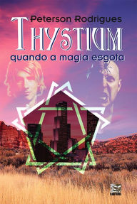 Title: Thystium: Quando a magia esgota, Author: Peterson Rodrigues