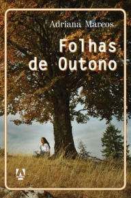 Title: Folhas de outono, Author: Adriana Marcos