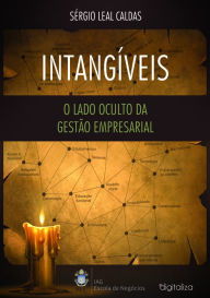 Title: Intangíveis : O Lado Oculto da Gestão Empresarial, Author: Leal Caldas