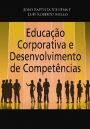 Educação Corporativa e Desenvolvimento de Competências : Da Estratégia à operação