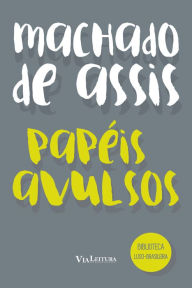 Title: Papéis Avulsos: Coleção Biblioteca Luso-Brasileira, Author: Joaquim Maria Machado de Assis