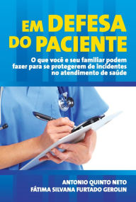Title: Em defesa do Paciente, Author: Antonio Quinto Neto